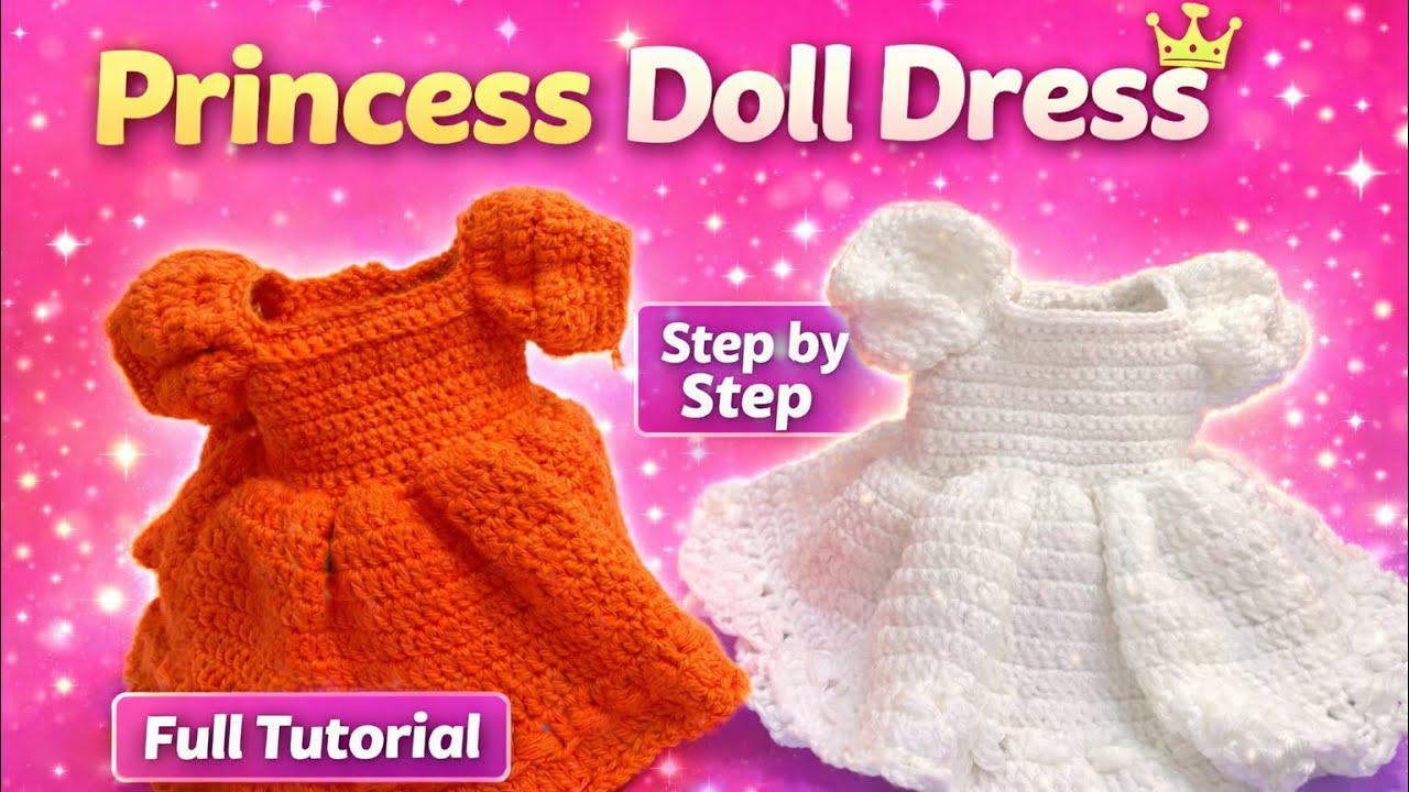 Crochet Princess Doll Dress 👗👑 || Full Tutorial || Step by Step for Beginners