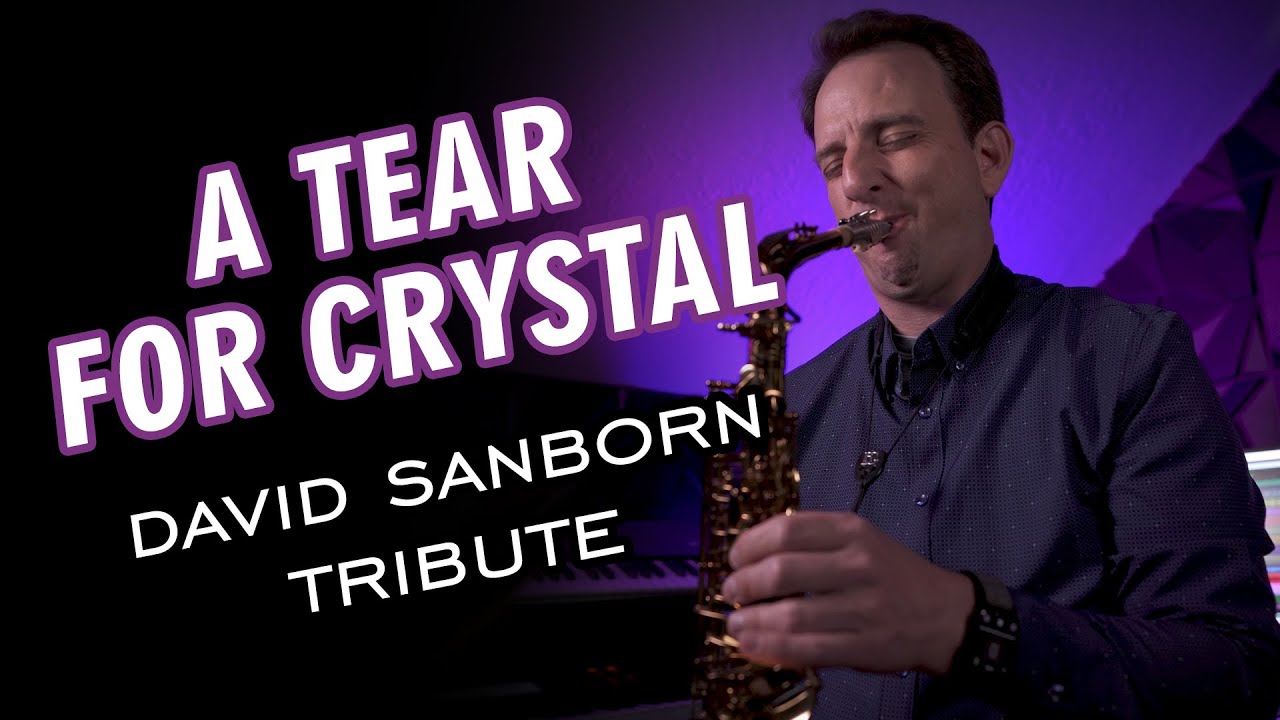 A Tear For Crystal - Randal Clark - David Sanborn Tribute