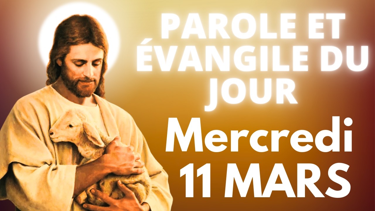Parole et Évangile du jour | Mercredi 11 mars • Mettre en pratique et enseigner la Loi du Seigneur