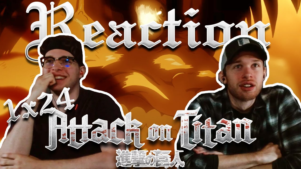 Attack on Titan 1x24 REACTION