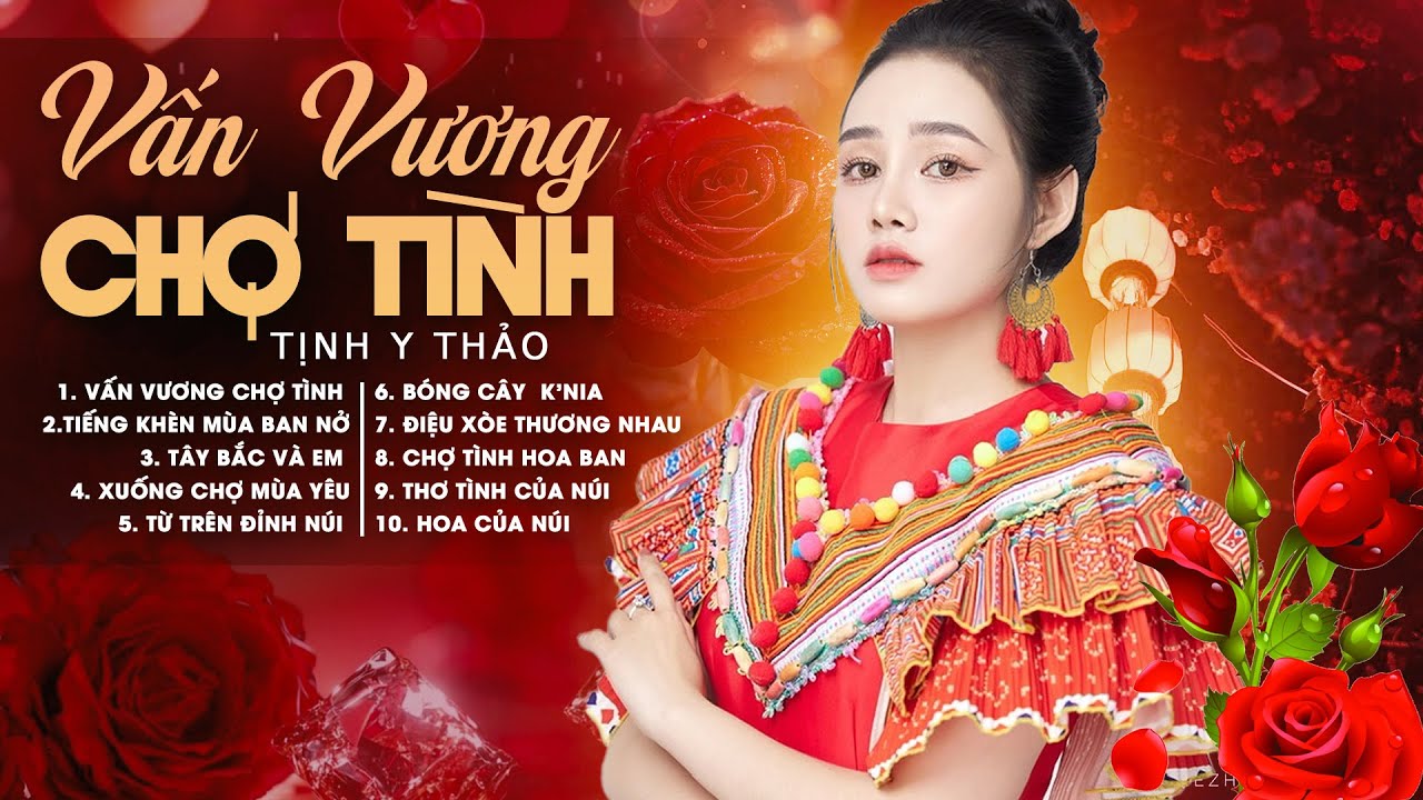 Vấn Vương Chợ Tình, Tiếng Khèn Mùa Ban Nở, Tây Bắc Và Em || Tuyệt Phẩm Nhạc Vùng Cao Hay Say Mê