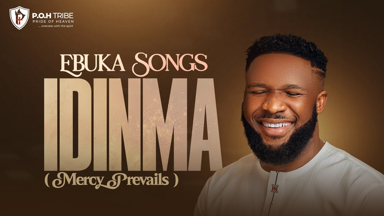 EBUKA SONGS - IDINMA (Mercy Prevails) | A Song of Gratitude