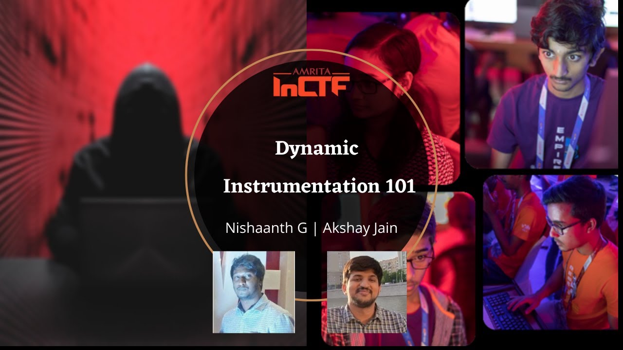 Dynamic Instrumentation 101 | Nishaanth G | Akshay Jain | Security Researcher | InCTFCon