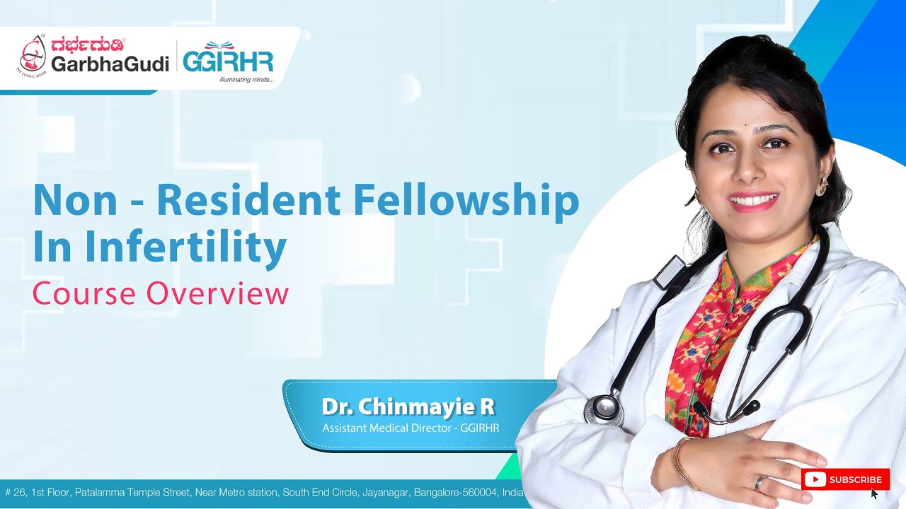 Non-Resident Fellowship in Infertility | Fertility Course | Dr.Chinmayie | GGIRHR | Bangalore, India