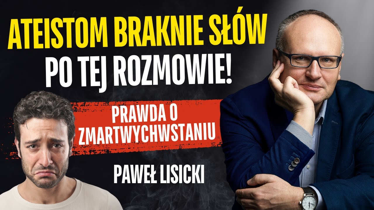 Paweł Lisicki: Dlaczego wierzę w zmartwychwstanie Jezusa – fakty, świadkowie, historia