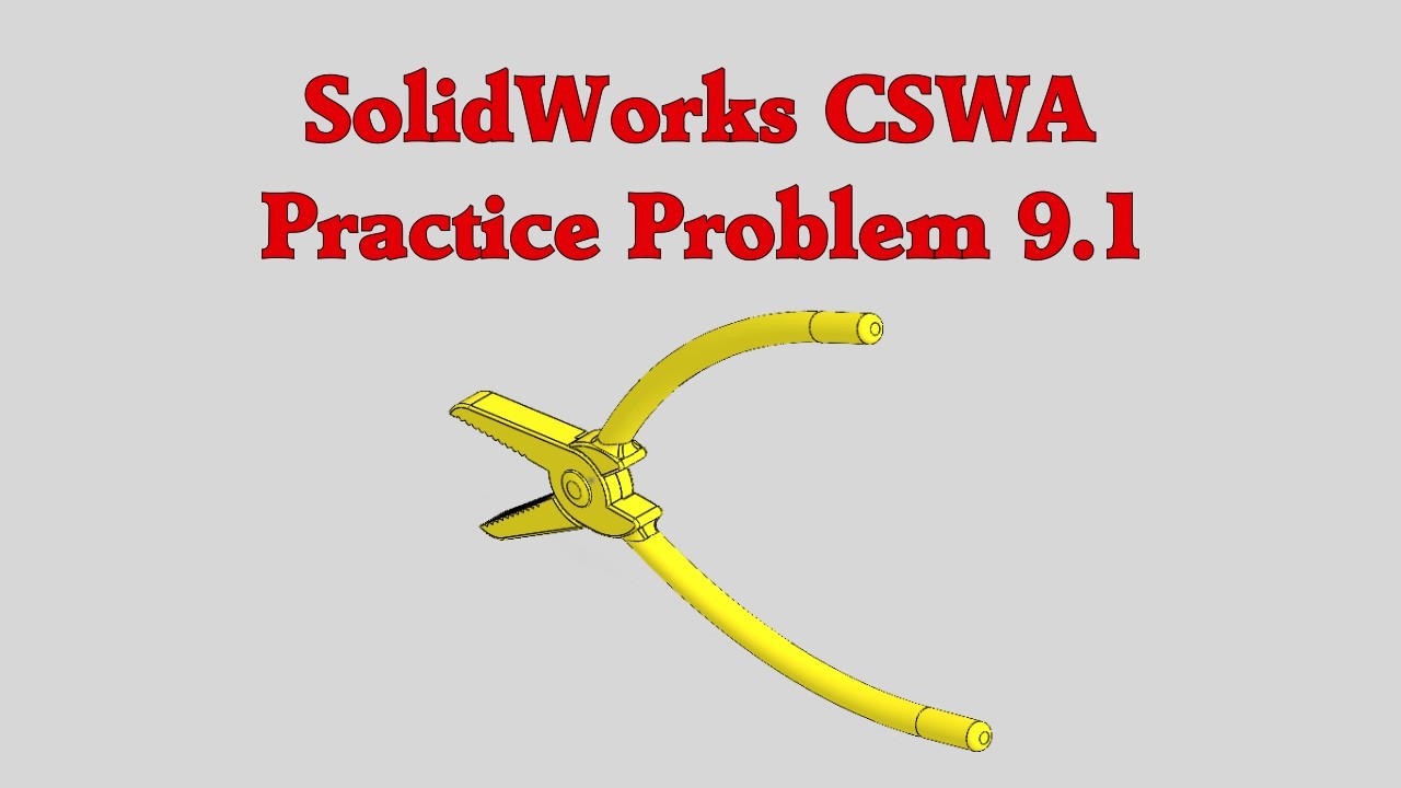 SolidWorks CSWA Practice Problem 9.1 (9.1A and 9.1B)