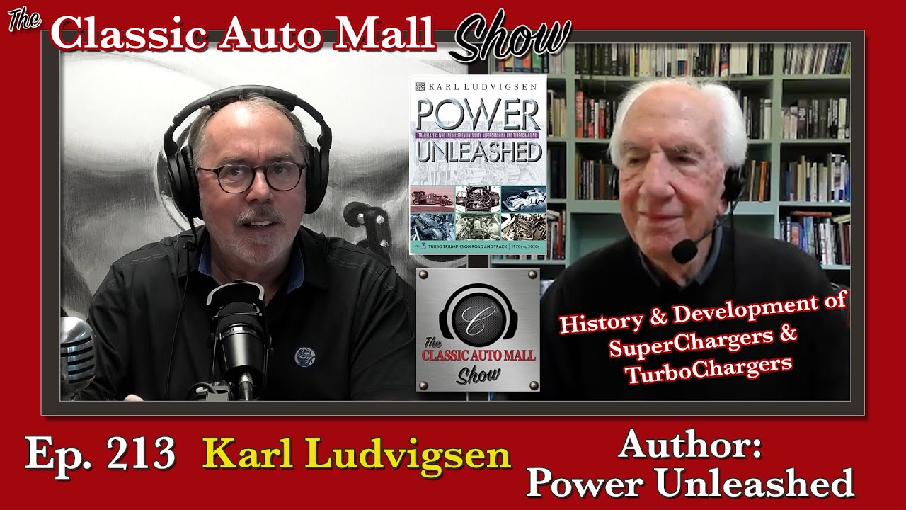Ep 213 History of TurboChargers & SuperChargers with Author Karl Ludvigsen on Classic Auto Mall Show