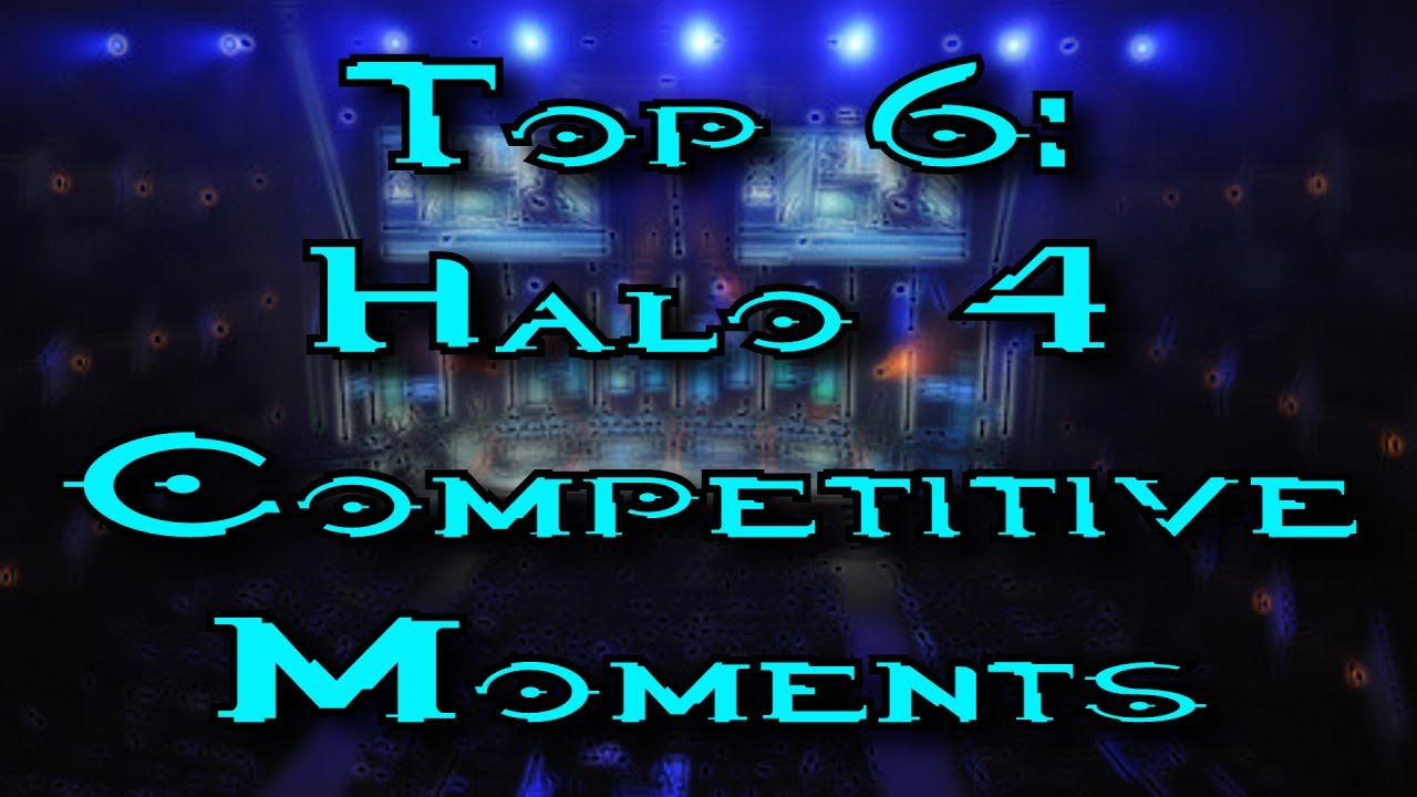 Top 6: Halo 4 Competitive Moments
