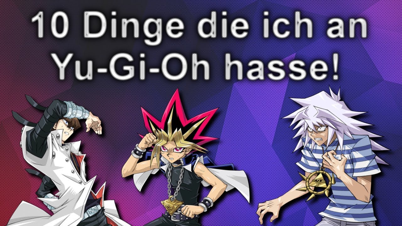 10 Dinge die ich an Yu-Gi-Oh hasse!