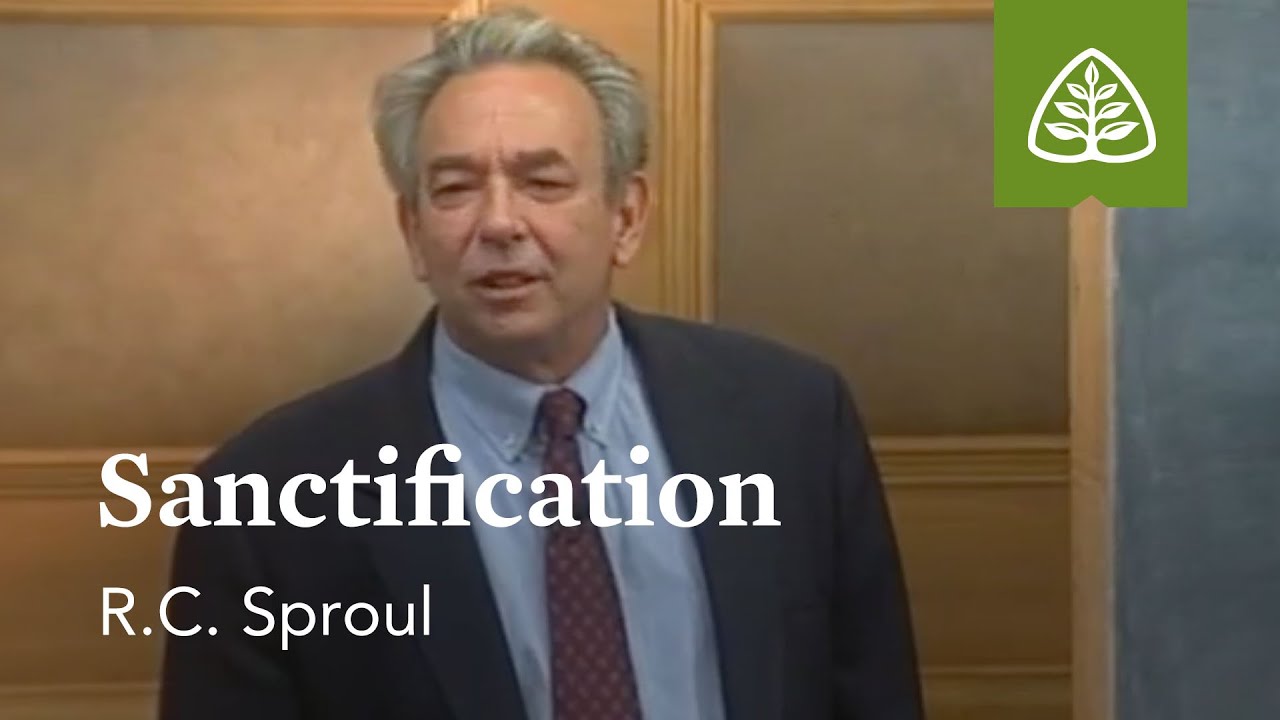 Освящение: Основы — Обзор систематического богословия с Р. К. Спроулом