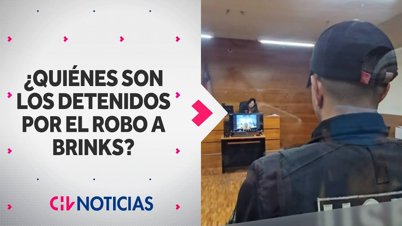 ¿QUIÉNES SON? Lo que se sabe de los 17 detenidos por el millonario robo a Brinks - CHV Noticias