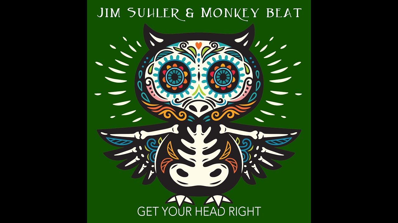 Get Your Head Right - Jim Suhler & Monkey Beat