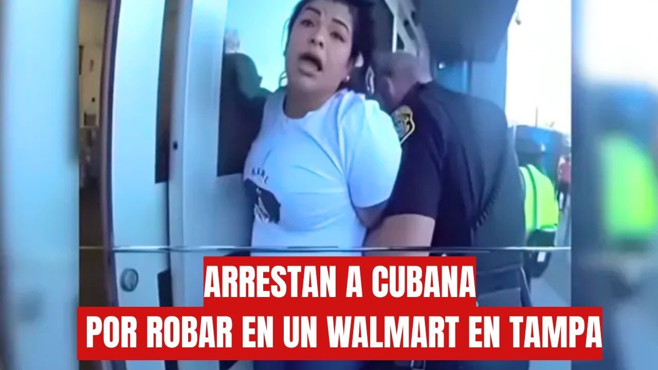 Cubana arrestada por robo en Walmart de Tampa: Todo quedó grabado