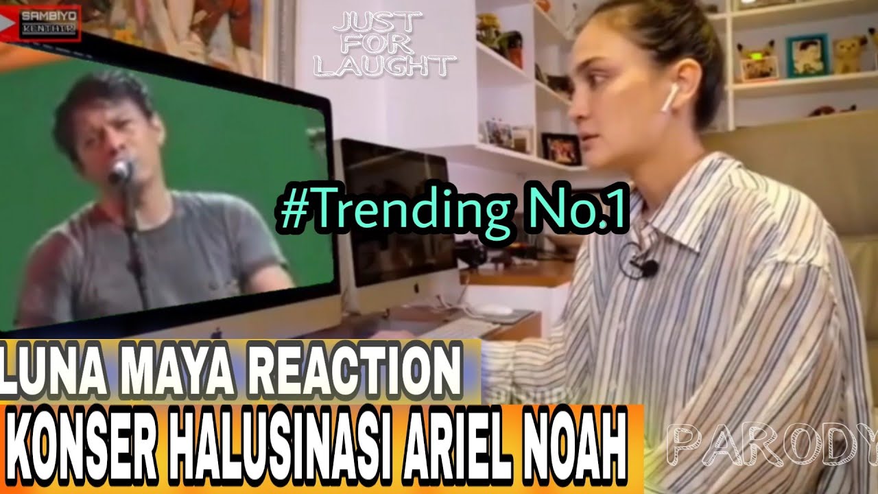 Video Reaction Luna Maya nonton konser Ariel Noah parody