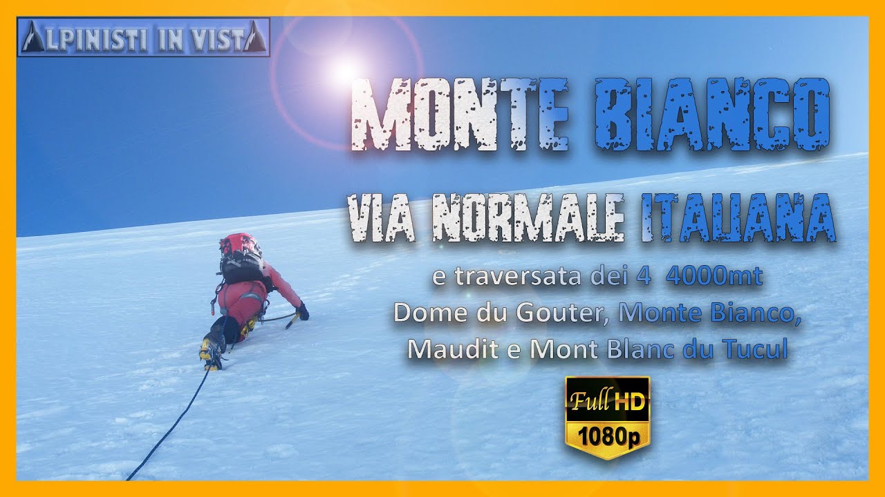 Monte Bianco. Via Normale Italiana e Traversata dei 4 4000 mt
