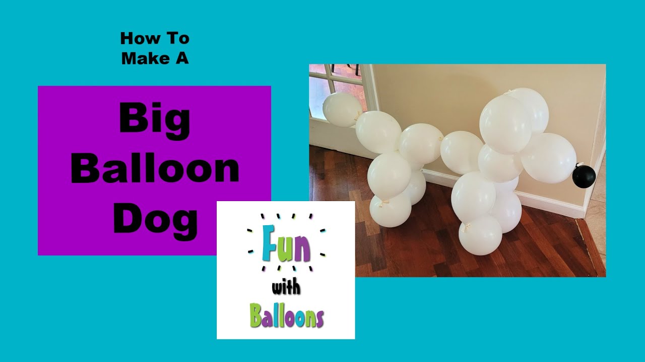 How To Make A Big Balloon Dog