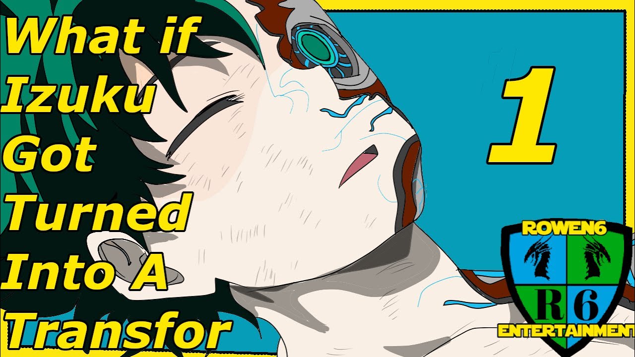 What if Izuku was turned into a Transformer: Transformers Hero in disguise  CP 1