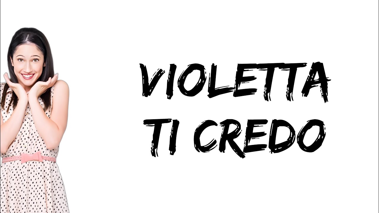 Violetta - Ti credo (feat. Lodovica Comello) (letra)