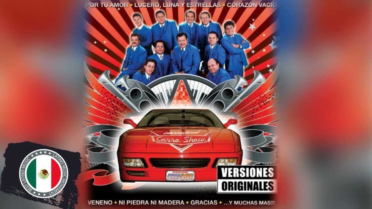 Internacional Carro Show Sus Más Hermosas Canciones - Internacional Carro Show Exitos De Siempre