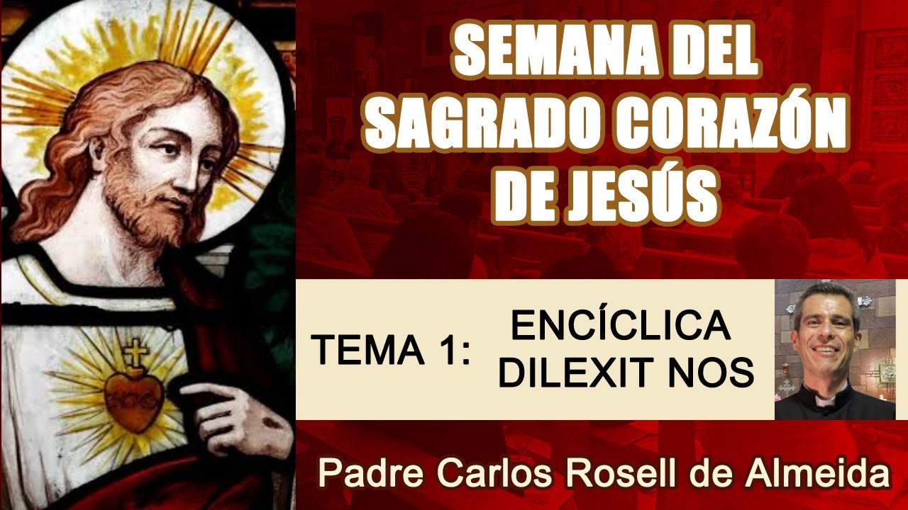 PADRE CARLOS ROSELL - CHARLA: ENCÍCLICA DILEXIT NOS  (23/06/2025)
