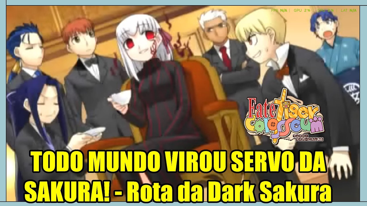 TODO MUNDO VIROU SERVO DA SAKURA! - Rota da Dark Sakura Completo. - #18 - Fate/Tiger Colosseum PTBR