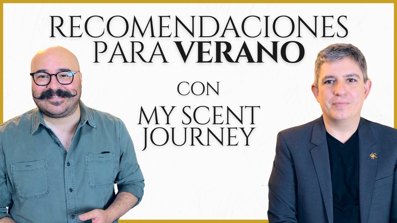 3 RECOMENDACIONES PARA VERANO con MY SCENT JOURNEY