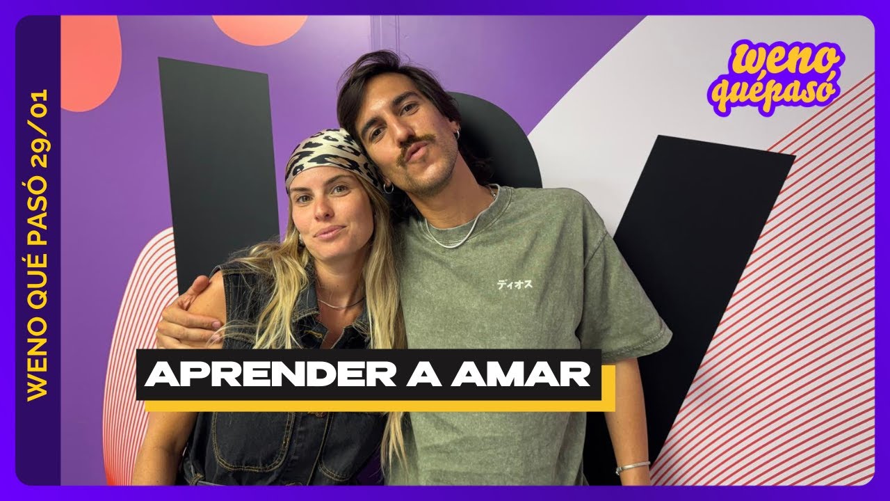 WENO QUÉ PASÓ | LOS VÍNCULOS HAY QUE ENTRENARLOS + ¿QUÉ SIGNIFICA QUE TE VAYA BIEN EN EL AMOR?