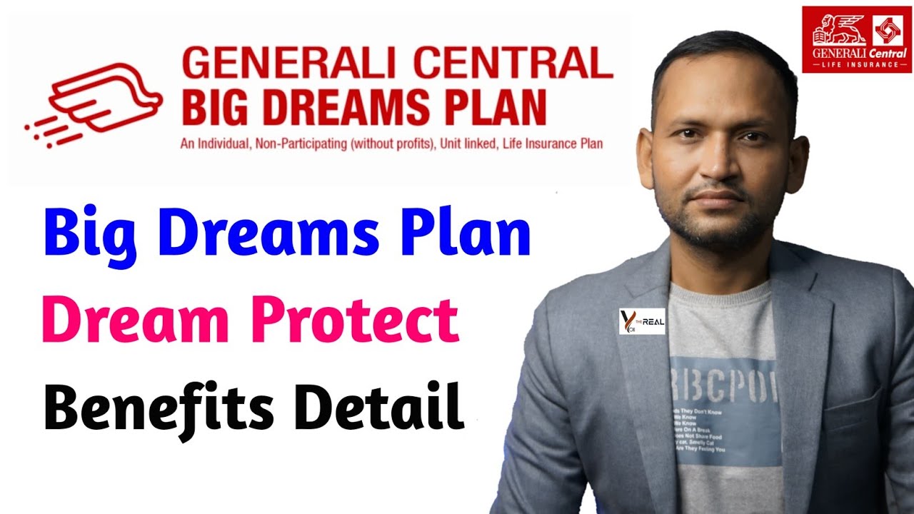Generali central life insurance big dreams plan | dream protect option benefits detail | ulip plan