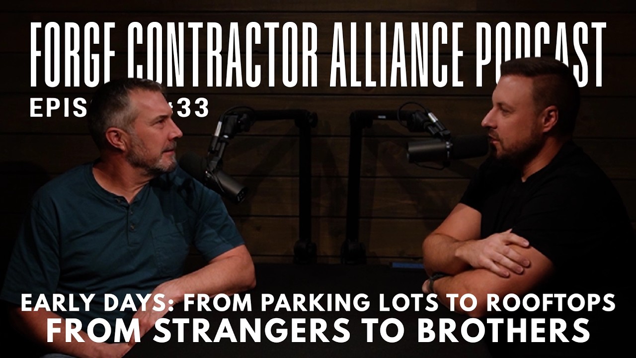 Early Days: From Parking Lots to Rooftops - Forge Contractor Podcast