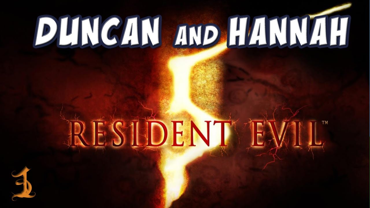 Дункан и Ханна — Resident Evil 5, часть 1