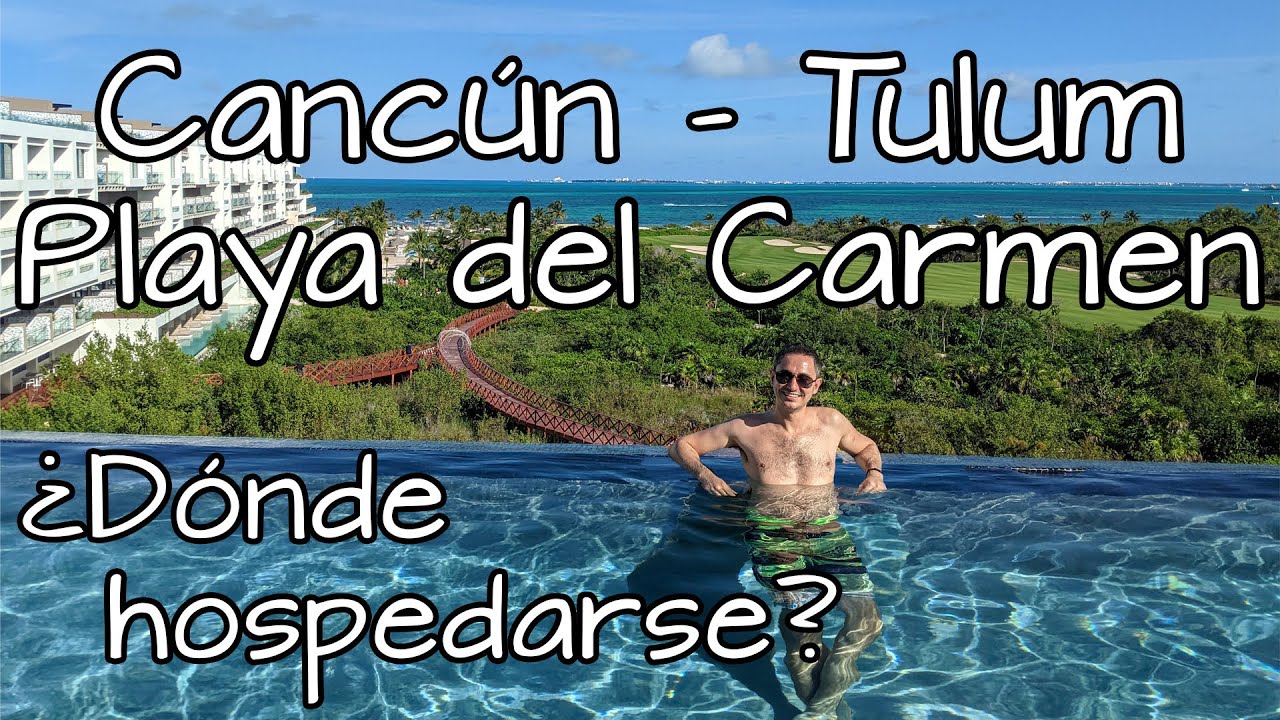Dónde hospedarse 🏖️ ¿Cancún, Playa del Carmen o Tulum? 🌴 Hoteles económicos en Riviera Maya