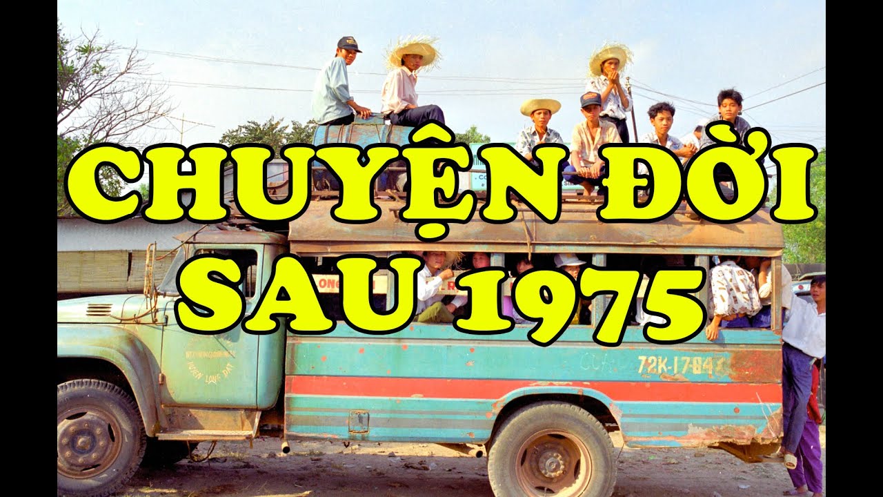 Hồi Ký Miền Nam | CHUYỆN ĐỜI SAU 1975