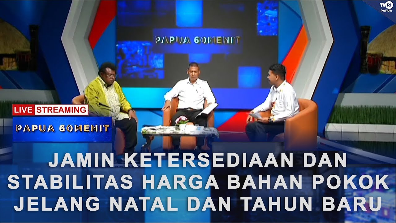 JAMIN KETERSEDIAAN DAN STABILITAS HARGA BAHAN POKOK JELANG NATAL DAN TAHUN BARU [PAPUA 60 MENIT]