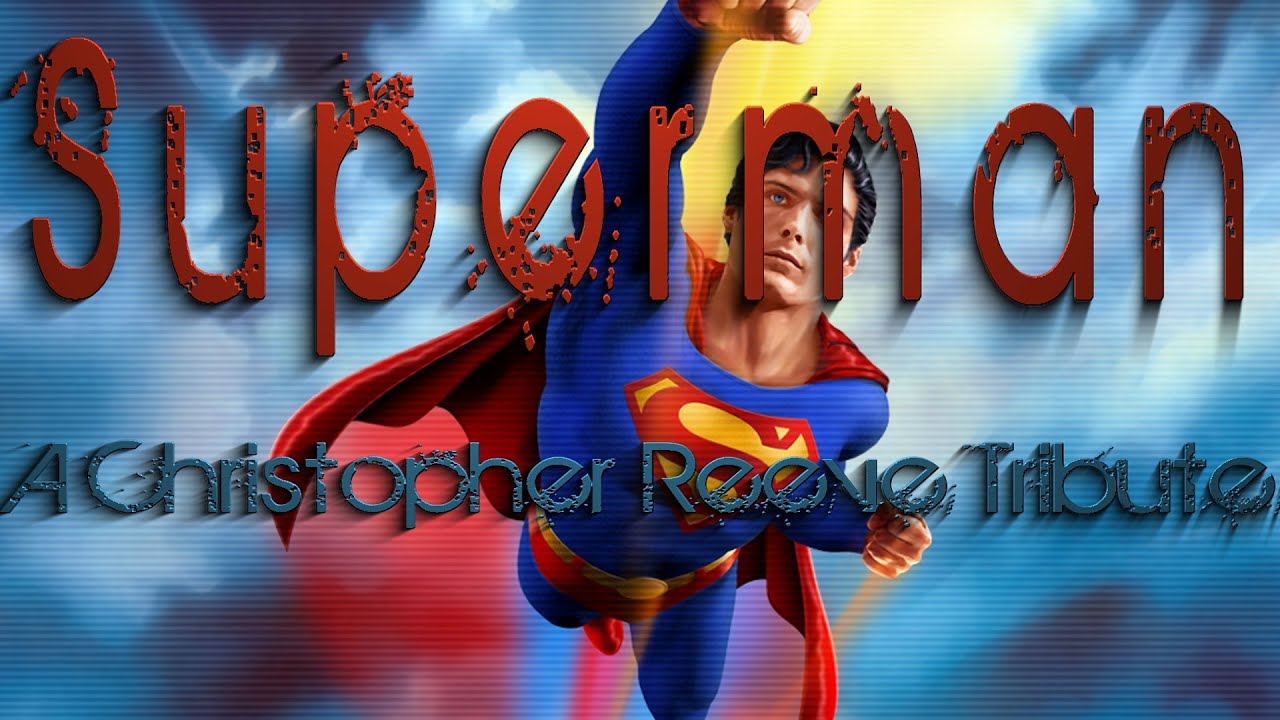 Superman - A Christopher Reeve Tribute
