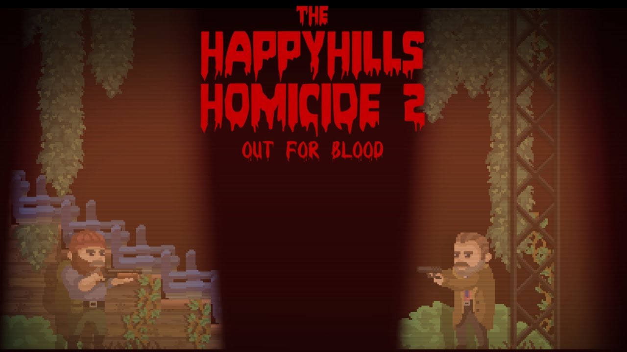The Happy Hills Homicide 2 Out For Blood [Full Game]