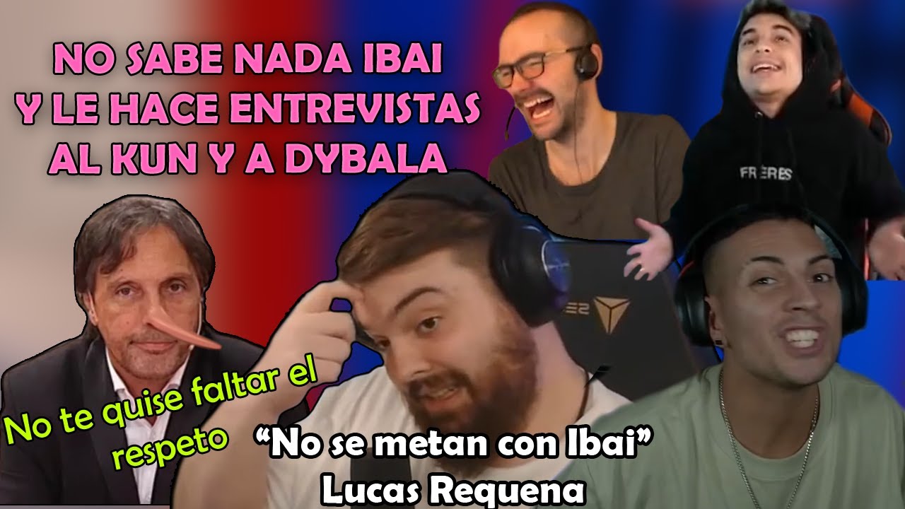“NO SE METAN CON IBAI” - Lucas Requena | Feat. IBAI,  COSCU, GONCHO, XOKAS Y GUSTAVO LÓPEZ