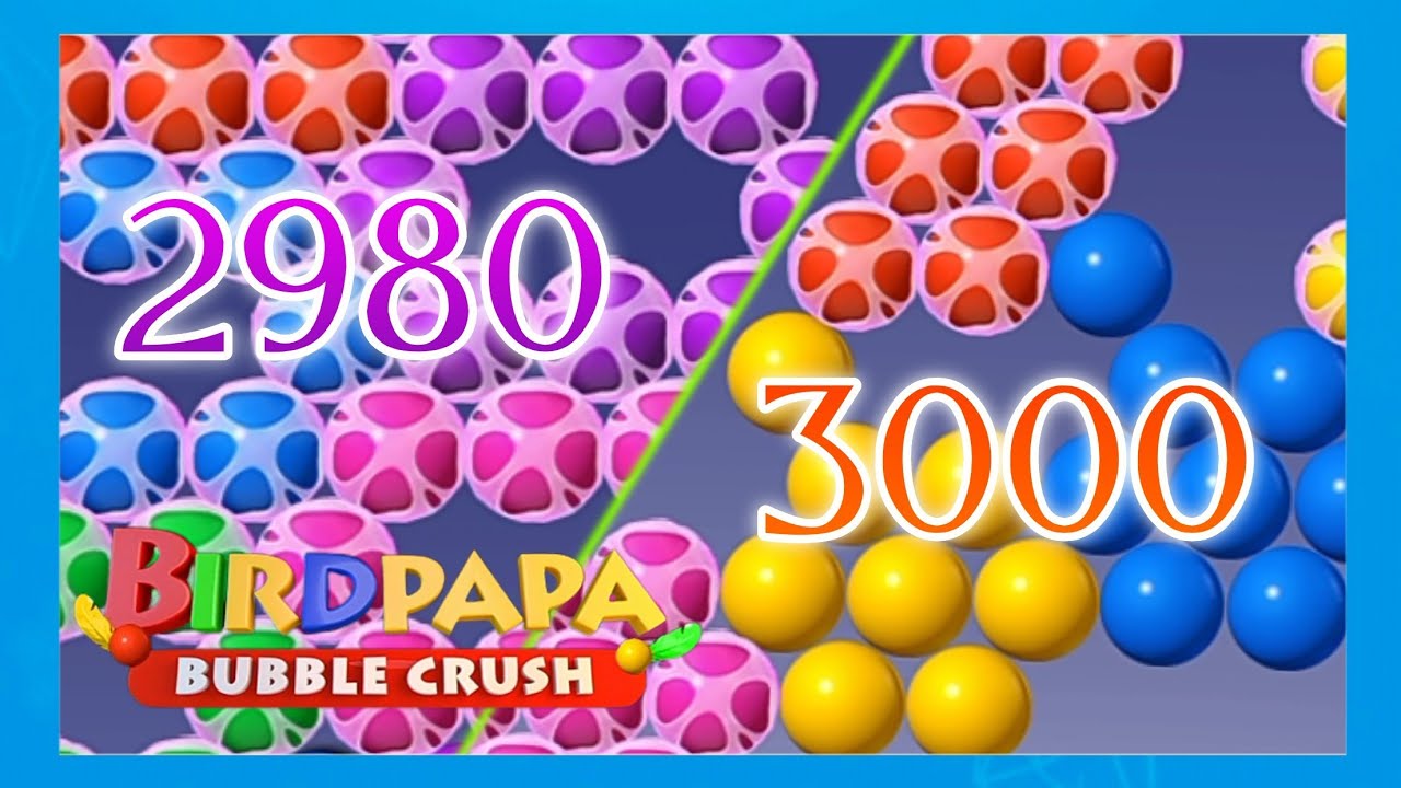 Birdpapa bubble crush, level 2980-3000, beautiful bubble game with naughty stars