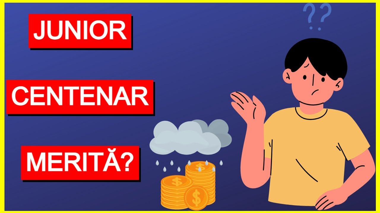 CONTUL DE ECONOMII JUNIOR CENTENAR - MERITA SA INVESTESTI? CAT ESTE DE PROFITABIL?