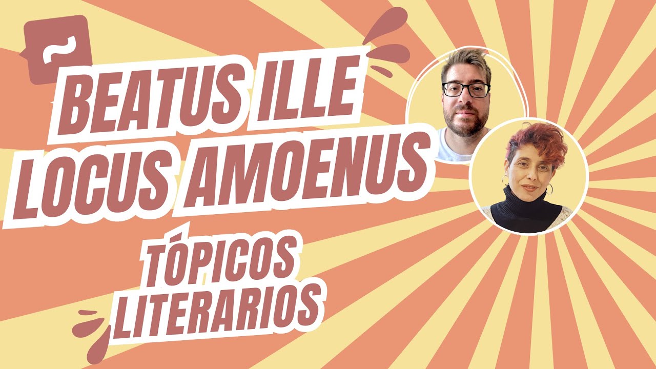 Beatus ille | Locus amoenus: T&oacute;picos literarios