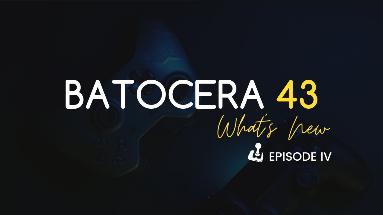 Batocera 43 - Episode IV