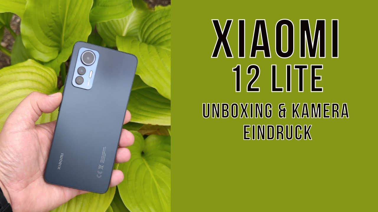 Xiaomi 12 Lite I Unboxing & erster Kamera Eindruck I an einer Stelle zu viel 
