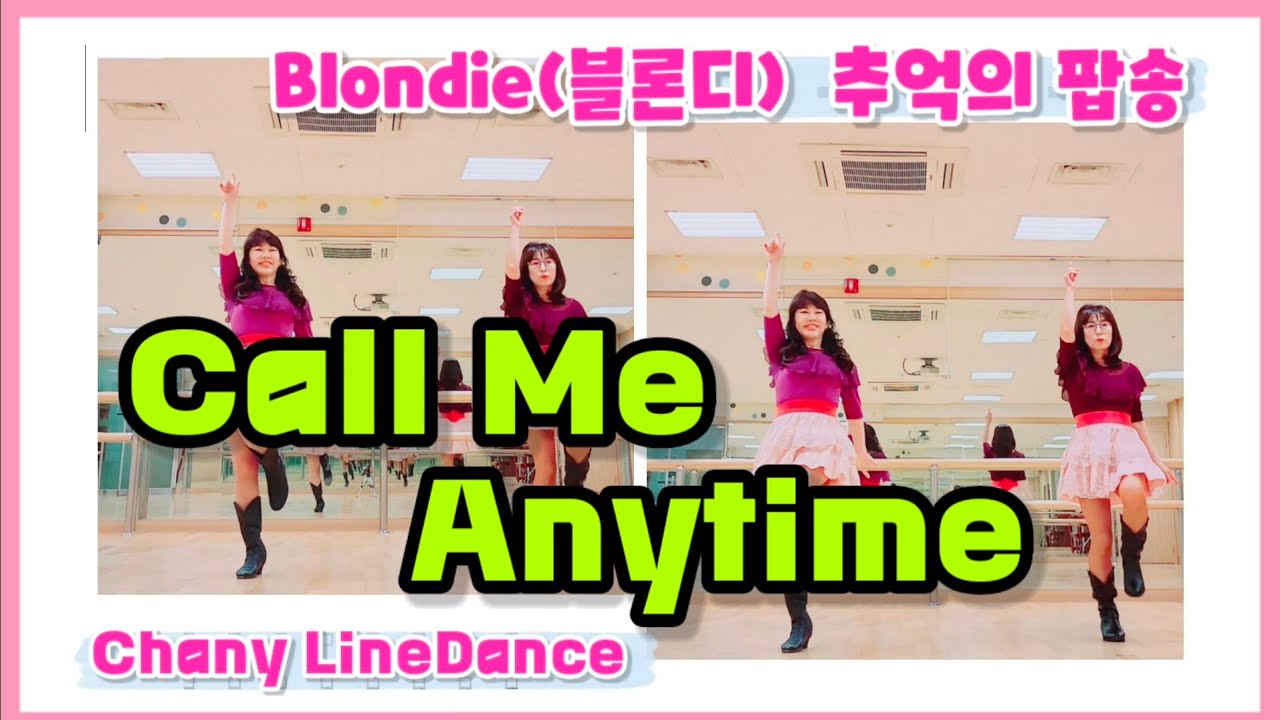 Call Me Anytime linedance/ 추억의팝송 Blondie (콜 미 애니타임)/ Choreo: Chany Jung (KOR)/ Chany Linedance