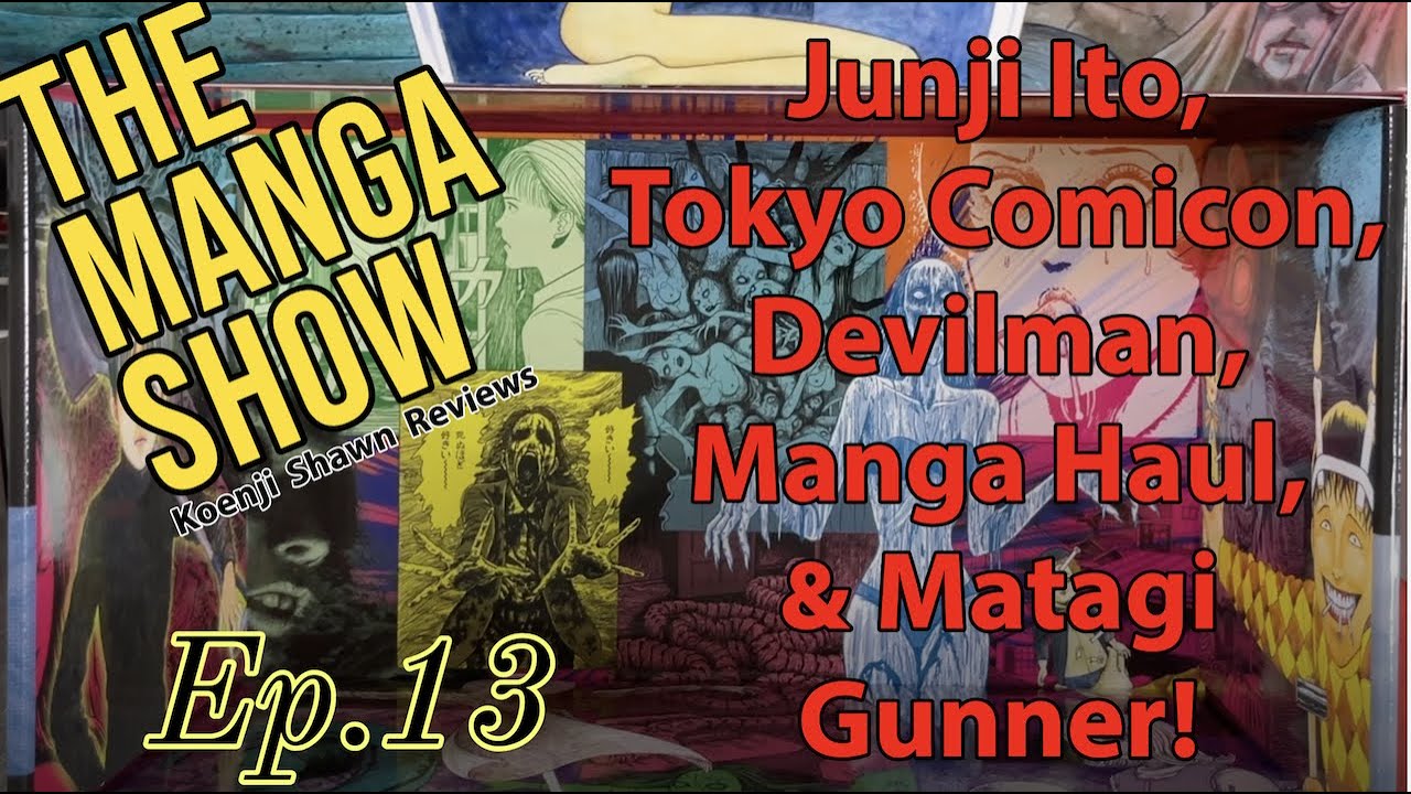 The Manga Show! (Ep13) Junji Ito, Tokyo Comicon, Matagi Gunner, ARK Devilman & Manga/Art Book Haul