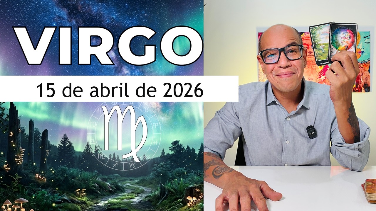 VIRGO | Hor&oacute;scopo de hoy 15 de Abril 2026