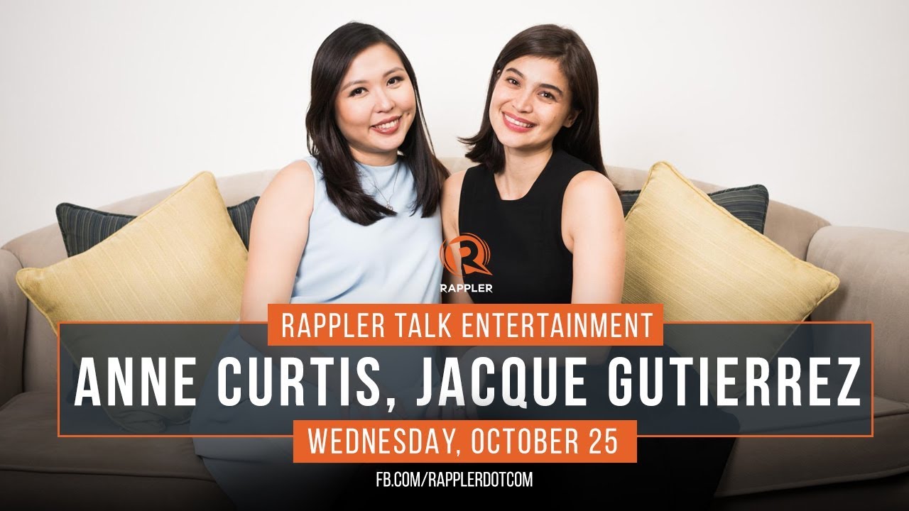 Rappler Talk Entertainment: Anne Curtis, Jacque Gutierrez