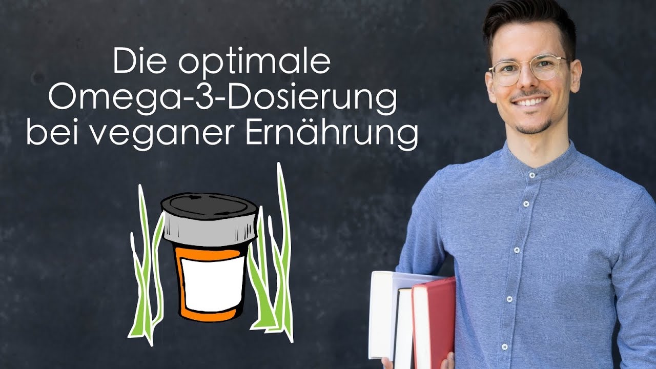 Bonusvideo: Die optimale Omega-3-Dosierung bei veganer Ernährung