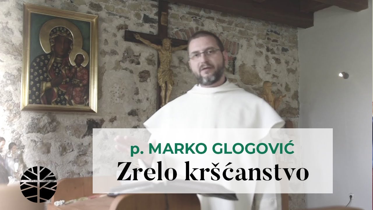 Kako živjeti zrelo kršćanstvo? | pater Marko Glogović