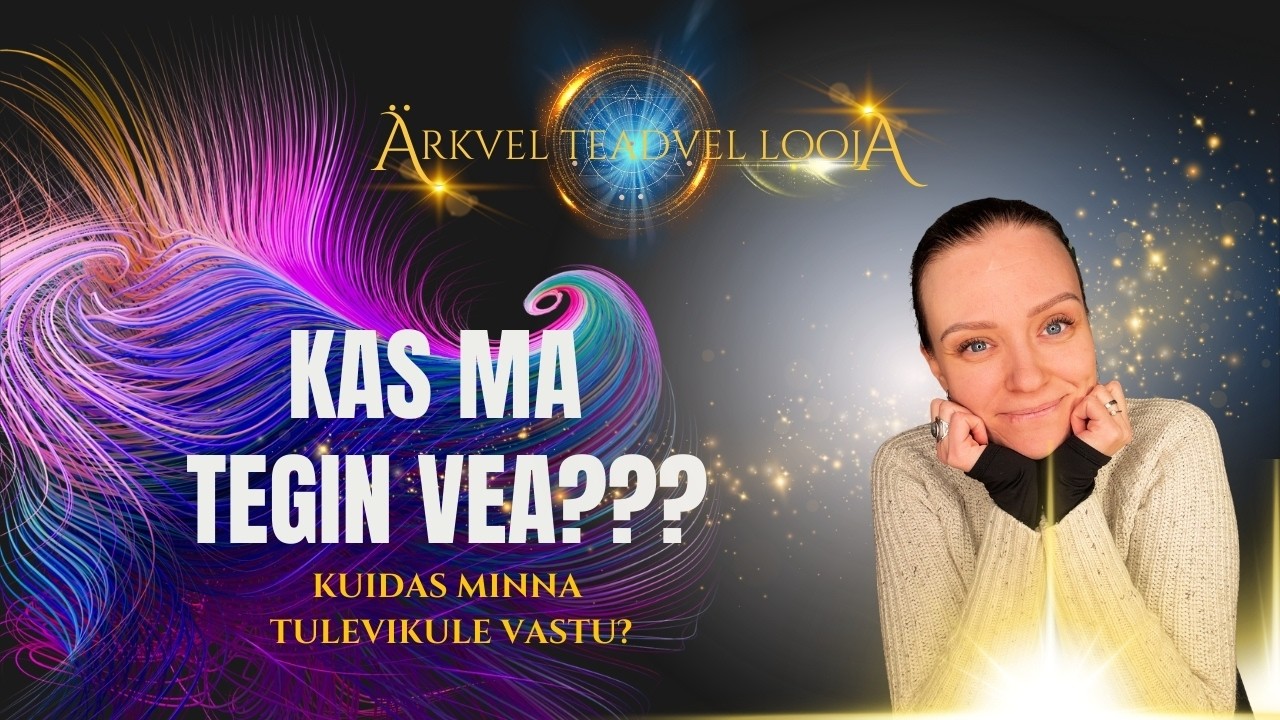#73 Ärkvel Teadvel Looja   Kas Ma Tegin Vea?