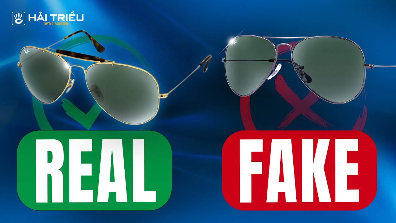 4 dấu hiệu phân biệt kính Rayban thật và giả! 90% Kính Rayban trên thị trường là HÀNG GIẢ?