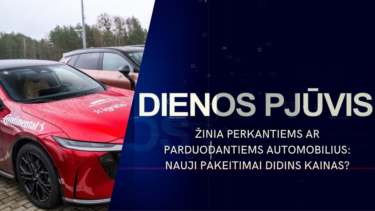 Žinia perkantiems ar parduodantiems automobilius: nauji pakeitimai didins kainas? | DIENOS PJŪVIS